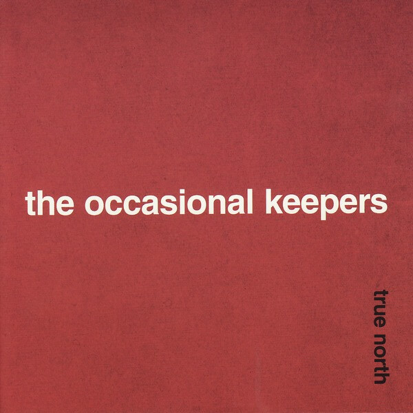 The Occasional Keepers - True North - CD