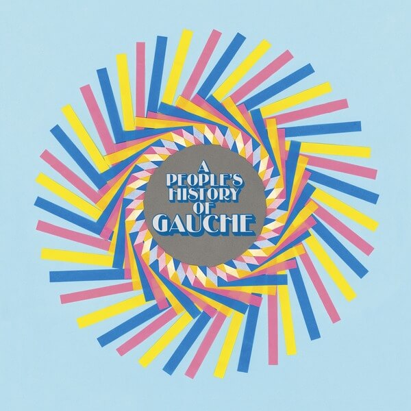 Gauche - A People's History of Gauche - LP
