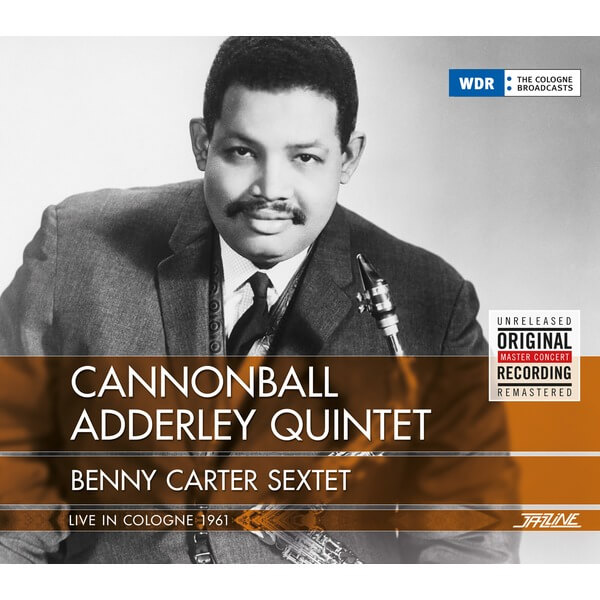 Cannonball Adderley Quintet / Benny Carter Sextet - Live In Cologne 1961 - CD