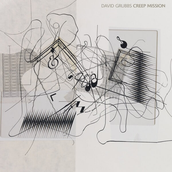 David Grubbs - Creep Mission - LP
