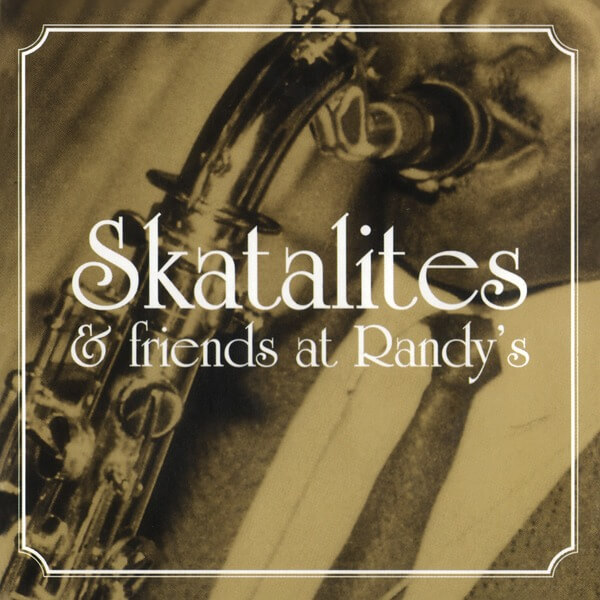 Skatalites & Friends - Skatalites & Friends At Randy's - CD