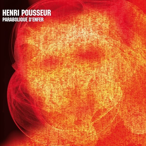 Henri Pousseur - Parabolique d'Enfer / Parabolic of Hell - CD
