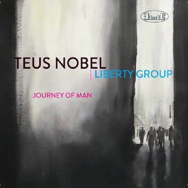Teus Nobel Liberty Group - Journey Of Man - CD