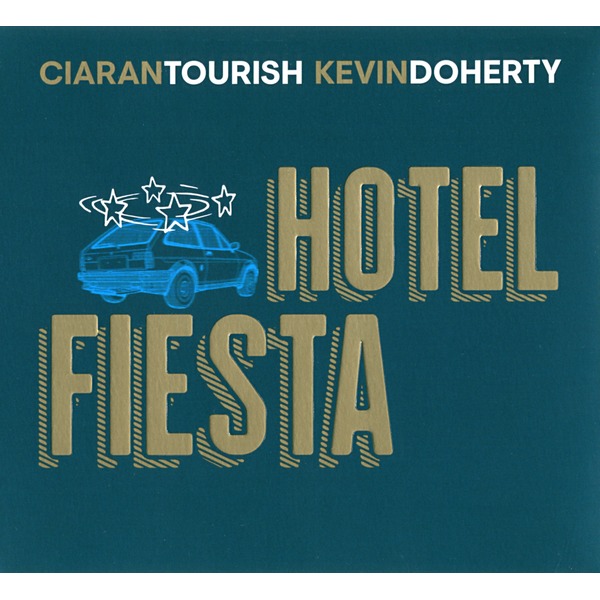 Ciaran Tourish & Kevin Doherty - Hotel Fiesta - CD