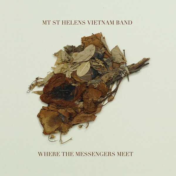 Mt. St. Helens Vietnam Band - Where The Messengers Meet - LP