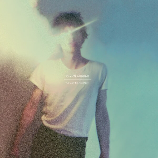 Devon Church - We Are Inextricable - LP