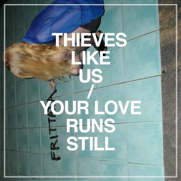 Thieves Like Us - Your Love Runs Still - 12"