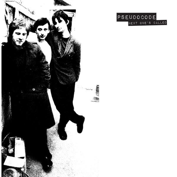 Pseudocode - Next One's Is Called - LP