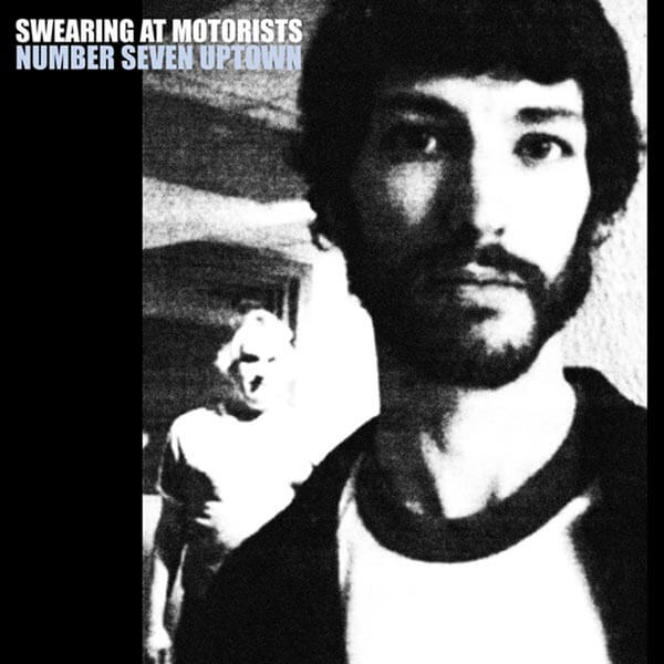 Swearing At Motorists - Number Seven Uptown - CD