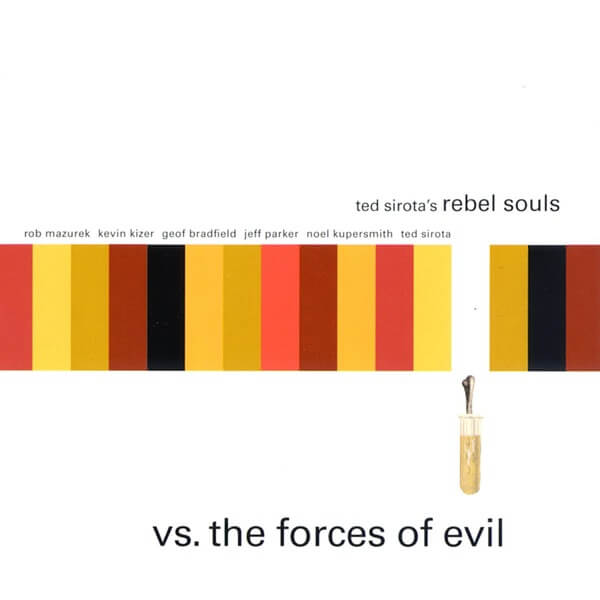 Ted Sirota's Rebel Souls - Vs.The Forces - CD