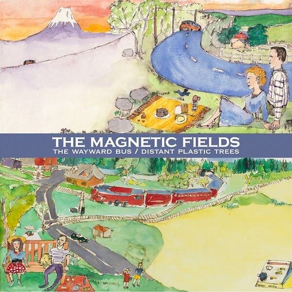 The Magnetic Fields - The Wayward Bus / Distant Plastic Trees - 2LP