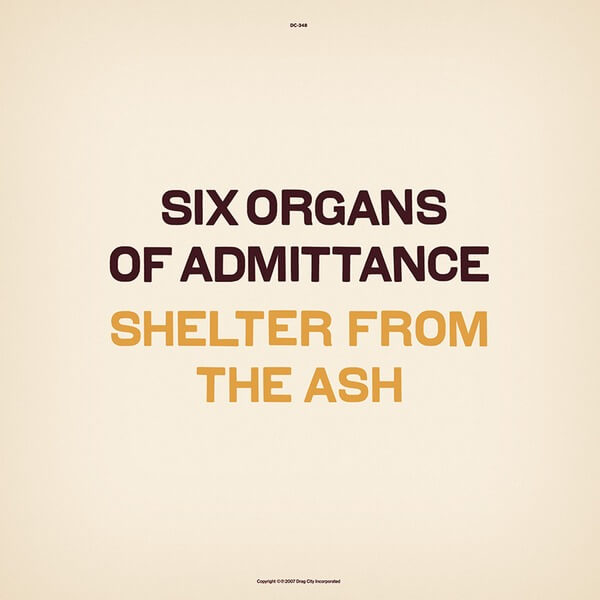 Six Organs Of Admittance - Shelter From the Ash - CD