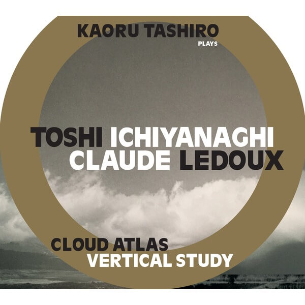 Toshi Ichiyanaghi / Claude Ledoux - Cloud Atlas / Vertical Study - CD