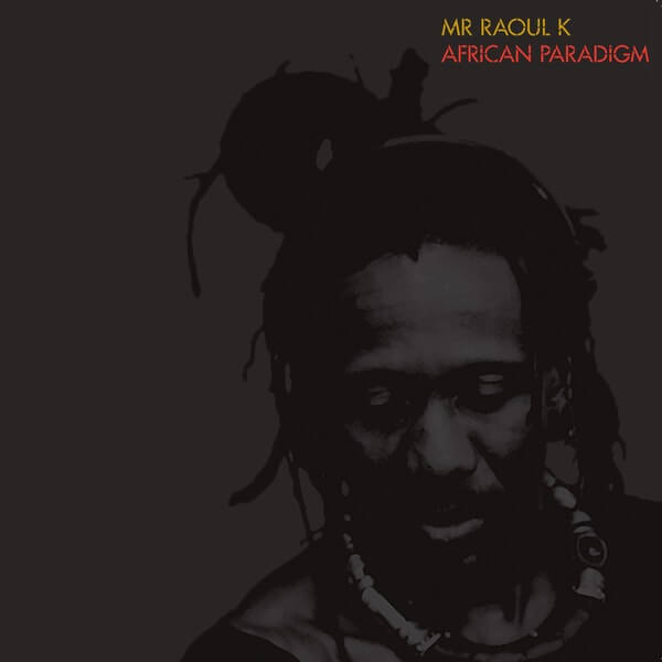 Mr Raoul K - African Paradigm - 2LP