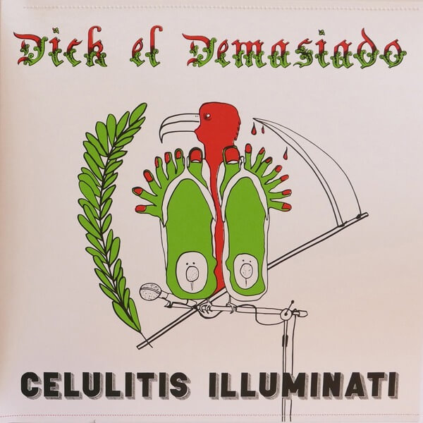 Dick El Demasiado - Celulitis Illuminati - LP