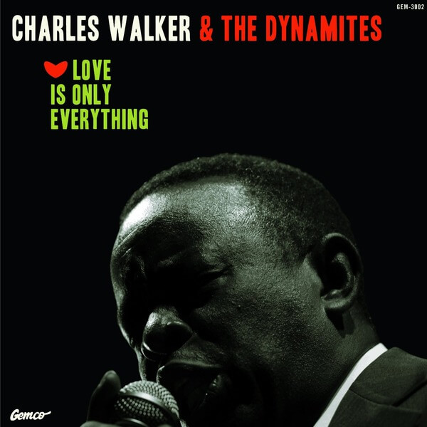 Charles Walker & The Dynamites - Love Is Only Everything - LP