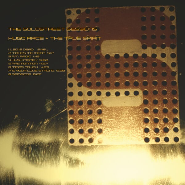 Hugo Race & The True Spirit - Goldstreet Sessions - LP
