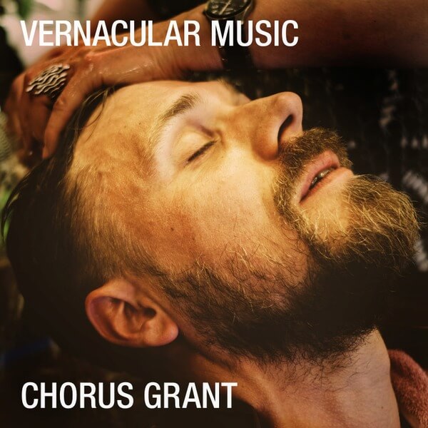 Chorus Grant - Vernacular Music - LP