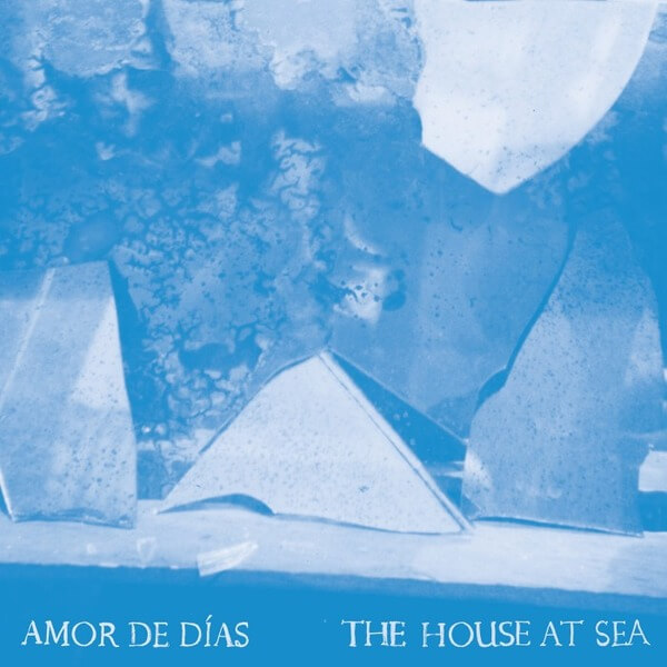 Amor De Dias - The House at Sea - LP