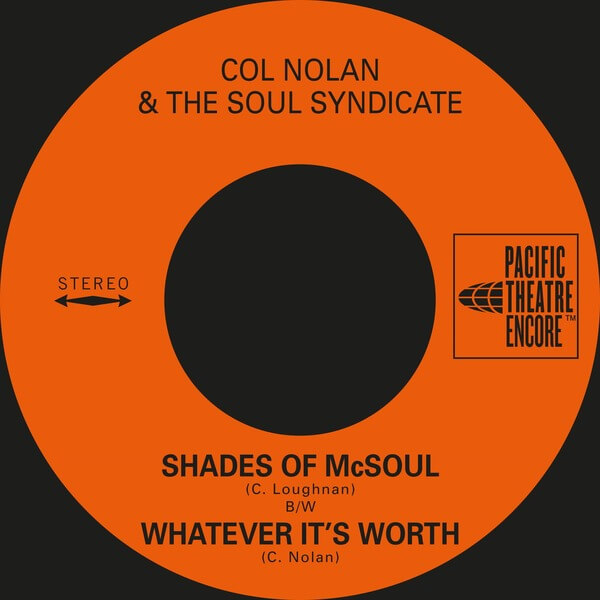 Col Nolan & The Soul Syndicate - Shades of McSoul / Whatever It's Worth - 7"