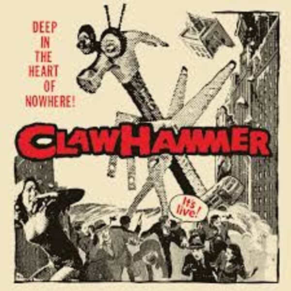 Claw Hammer - Deep In The Heart Of Nowhere - CD