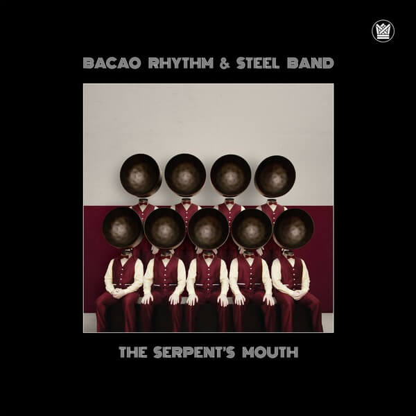 Bacao Rhythm & Steel Band - The Serpent's Mouth - LP