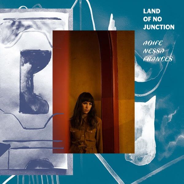Aoife Nessa Frances - Land Of No Junction - LP