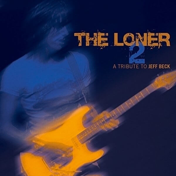 VA - The Loner Vol. 2 - A Tribute to Jeff Beck - CD