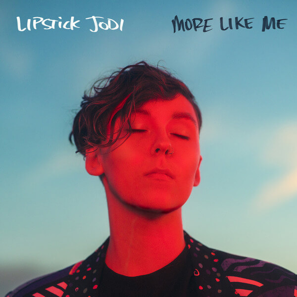 Lipstick Jodi - More Like Me - LP