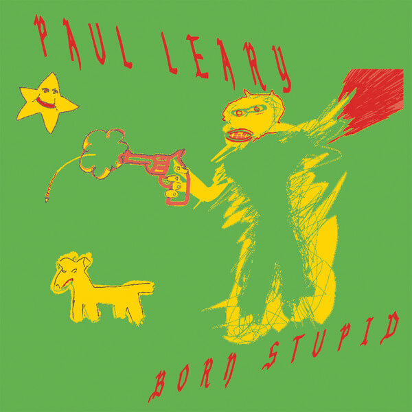 Paul Leary - Born Stupid - LP