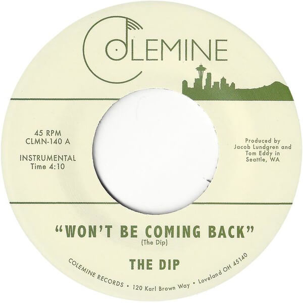 The Dip - Won't Be Coming Back / Chanterelle - 7"