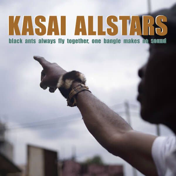Kasai Allstars - Black Ants Always Fly Together, One Bangle Makes No Sou - LP