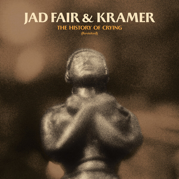 Jad Fair & Kramer - The History of Crying (Revisited) - LP