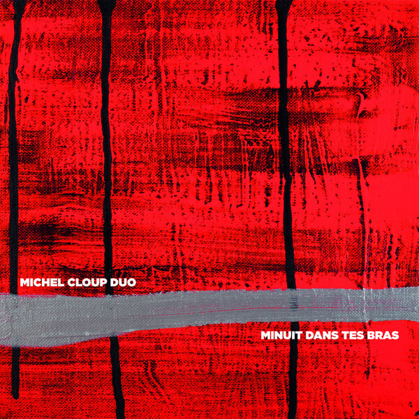 Michel Cloup Duo - Minuit Dans Tes Bras - CD