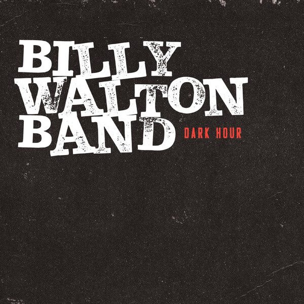 Billy Walton Band - Dark Hour - CD