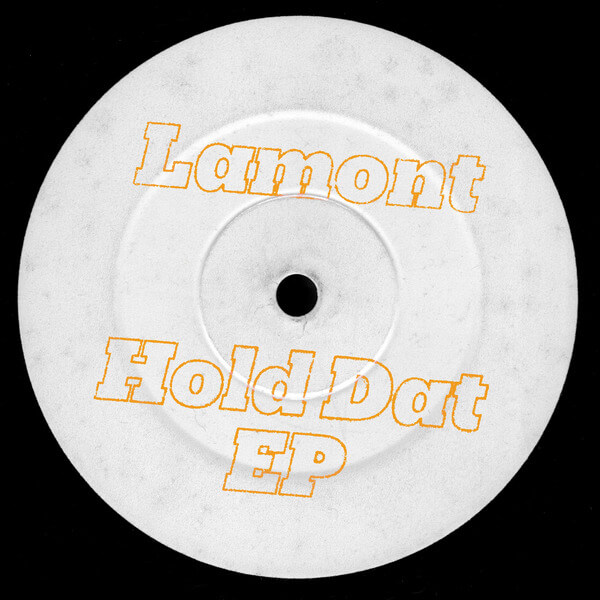 Lamont - Hold Dat EP - 12"