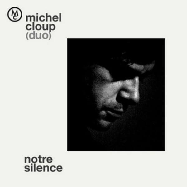 Michel Cloup Duo - Notre Silence - LP