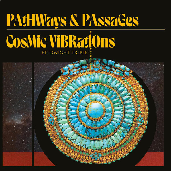 Cosmic Vibrations and Dwight Trible - Pathways & Passages - LP