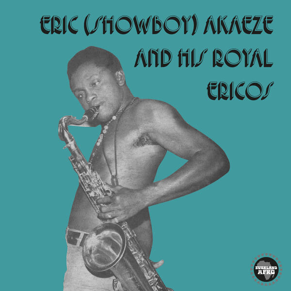 Eric (Showboy) Akaeze And His Royal Ericos - Ikoto Rock - CD