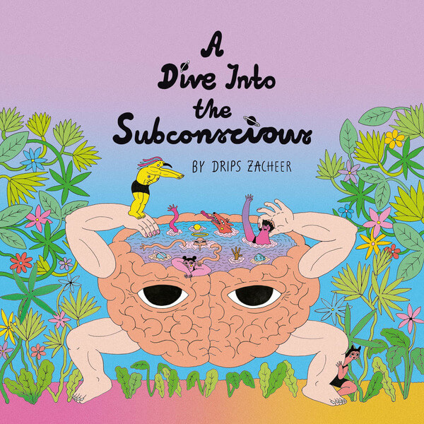 Drips Zacheer - A Dive Into The Subconscious - LP