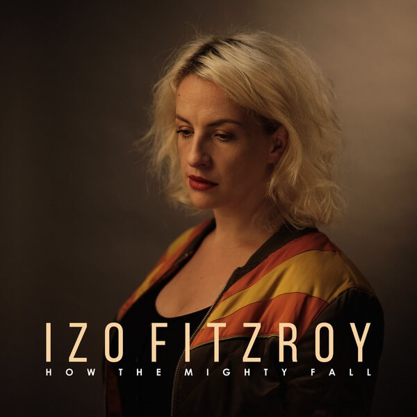 Izo FitzRoy - How The Mighty Fall - LP