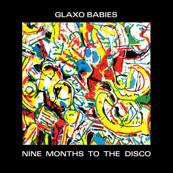 Glaxo Babies - Nine Months To The Disco - CD