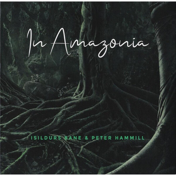 Isildurs Bane & Peter Hammill - In Amazonia - CD