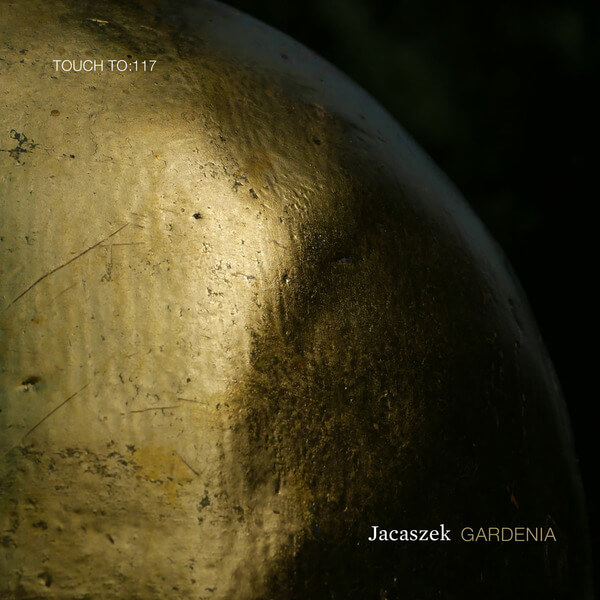 Jacaszek - Gardenia - 12"