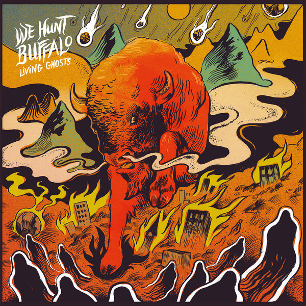 We Hunt Buffalo - Living Ghosts - LP