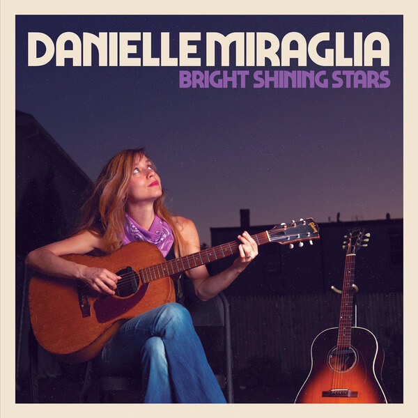 Danielle Miraglia - Bright Shining Stars - CD