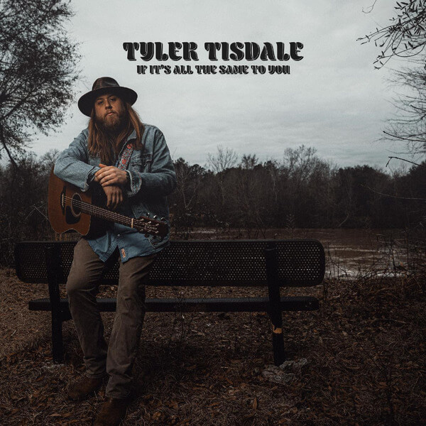 Tyler Tisdale - If It's All the Same to You - CD