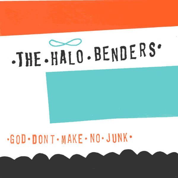 Halo Benders - God Don't Make No Junk - Tape