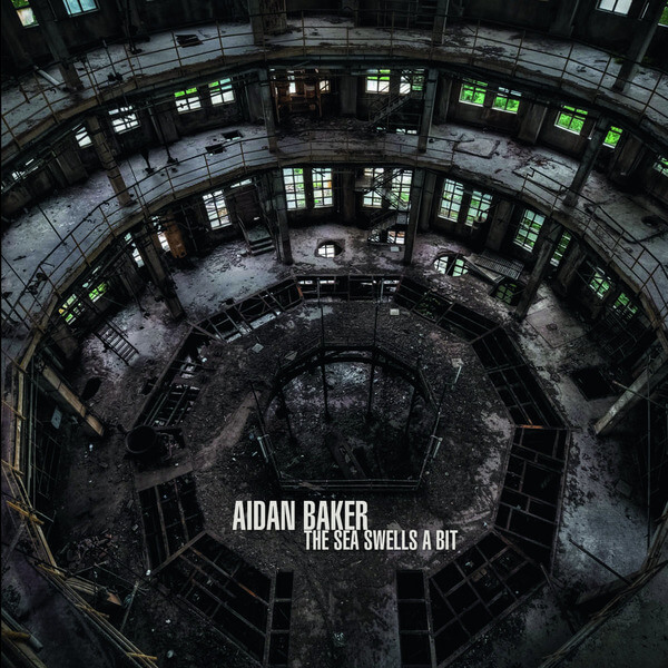 Aidan Baker - The Sea Swells A Bit - 2LP