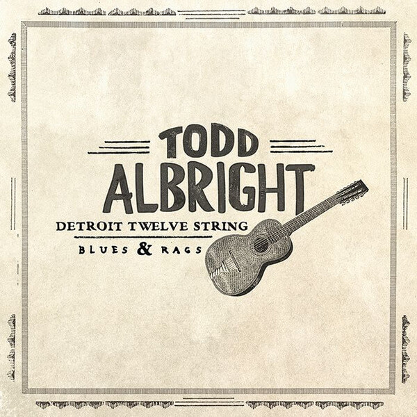 Todd Albright - Detroit Twelve String Blues & Rag - 12"
